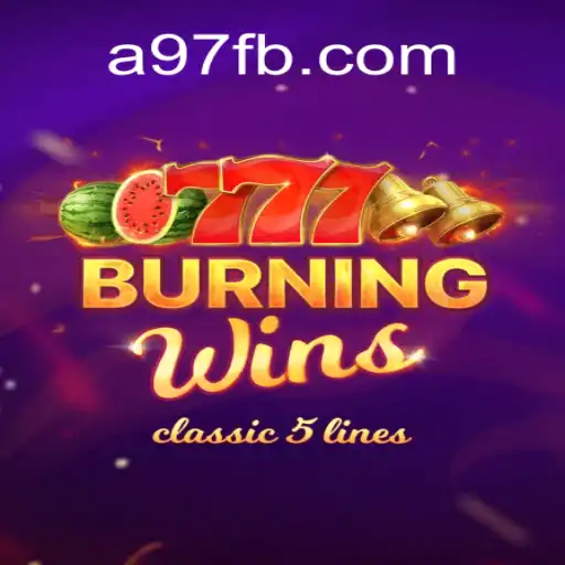 Exploring the Classic Thrills of BurningWins Slot Game at A97.COM Oficial Slots Brasil #1